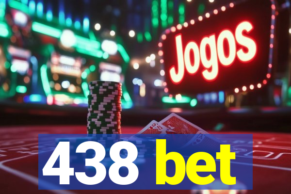 438 bet